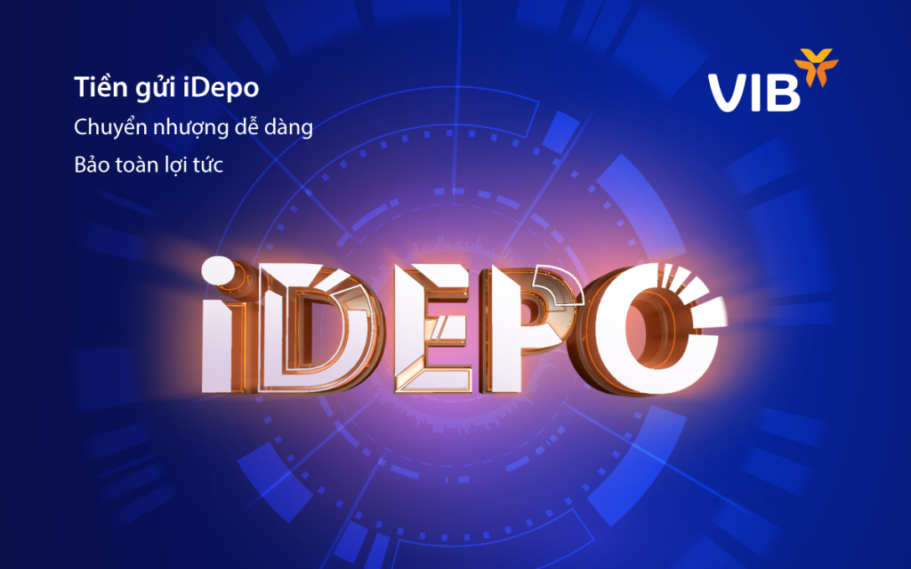VIB ra mắt sản phẩm tiền gửi iDepo với nhiều ưu điểm và lợi tức vượt trội