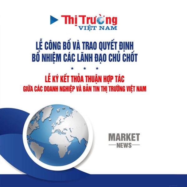 Thị trường Việt Nam: Lễ trao Quyết định bổ nhiệm, ký kết thỏa thuận hợp tác